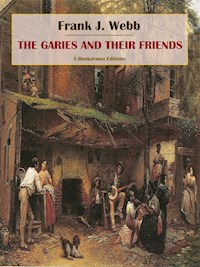 The Garies and Their Friends - Frank J. Webb - E-Book