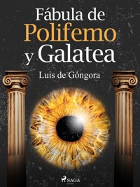 Fábula de Polifemo y Galatea - Luis De Góngora - E-Book