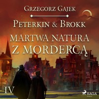 Peterkin & Brokk 4: Martwa natura z mordercą - Grzegorz Gajek - Hörbuch
