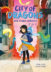 City of Dragons (Band 1) - Der Sturm erwacht - Jaimal Yogis - E-Book