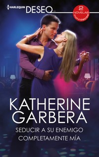 Seducir a su enemigo - Completamente mía - Katherine Garbera - E-Book