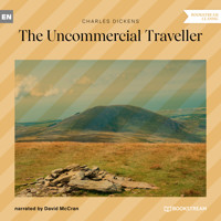 The Uncommercial Traveller (Unabridged) - Charles Dickens. - Hörbuch