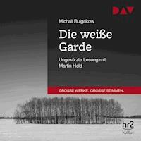 Die weiße Garde - Michail Bulgakow - Hörbuch