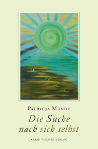 Die Suche nach sich selbst - Patrycja Mundt - E-Book