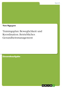 Trainingsplan: Beweglichkeit und Koordination. Betriebliches Gesundheitsmanagement - Yen Nguyen - E-Book