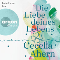 Die Liebe deines Lebens (Autorisierte Lesefassung) - Cecelia Ahern - Hörbuch