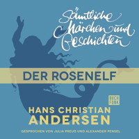 H. C. Andersen: Sämtliche Märchen und Geschichten, Der Rosenelf - Hans Christian Andersen - Hörbuch