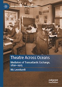 Theatre Across Oceans - Nic Leonhardt - E-Book