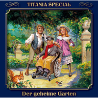 Titania Special, Märchenklassiker, Folge 13: Der geheime Garten - Frances Hodgson Burnett - Hörbuch