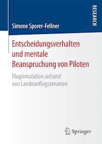 Entscheidungsverhalten und mentale Beanspruchung von Piloten - Simone Sporer-Fellner - E-Book