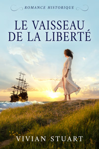 Le Vaisseau de la liberté - Vivian Stuart - E-Book