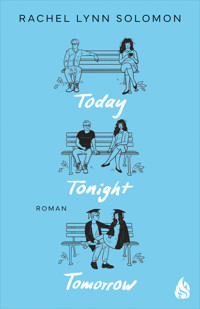 Today, Tonight, Tomorrow - Rachel Lynn Solomon - E-Book