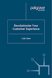Revolutionize Your Customer Experience - Colin Shaw - E-Book