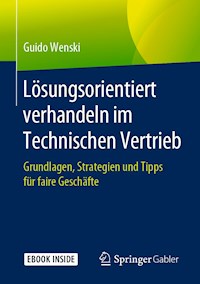 Lösungsorientiert verhandeln im Technischen Vertrieb - Guido Wenski - E-Book