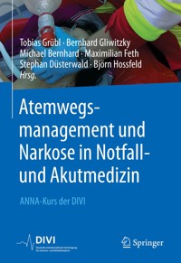 Atemwegsmanagement und Narkose in Notfall- und Akutmedizin - - E-Book