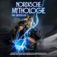 Nordische Mythologie für Einsteiger: Entdecken Sie die spannenden und geheimnisvollen Mythen und Sagen der nordischen Welt aus Edda & Co. - Viktor Kulas - Hörbuch