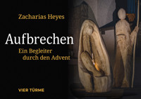 Aufbrechen - Zacharias Heyes - E-Book