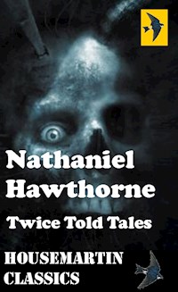 Twice Told Tales - Nathaniel Hawthorne - E-Book