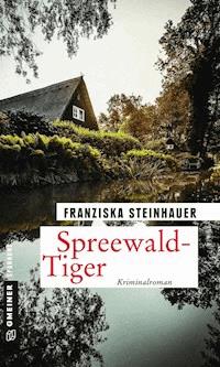 Spreewald-Tiger - Franziska Steinhauer - E-Book