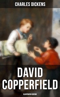 David Copperfield (Illustrated Edition) - Charles Dickens. - E-Book