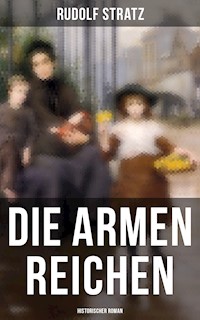 Die armen Reichen: Historischer Roman - Rudolf Stratz - E-Book