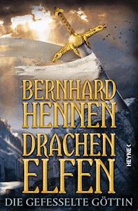 Drachenelfen - Die gefesselte Göttin - Bernhard Hennen - E-Book