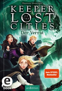Keeper of the Lost Cities – Der Verrat - Shannon Messenger - E-Book