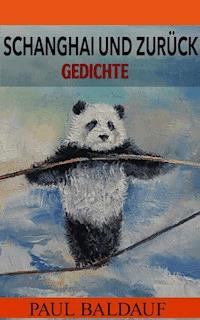 Schanghai und zurück - Paul Baldauf - E-Book
