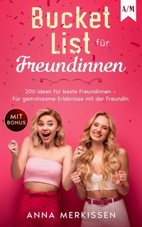 Bucket List für Freundinnen - Anna Merkissen - E-Book