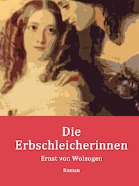 Die Erbschleicherinnen - Ernst von Wolzogen - E-Book