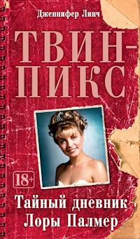 Твин-Пикс. Тайный дневник Лоры Палмер - Дженнифер Линч - E-Book