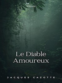 Le Diable Amoureux - Jacques Cazotte - E-Book