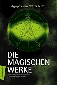 Die magischen Werke - Agrippa von Nettesheim - E-Book