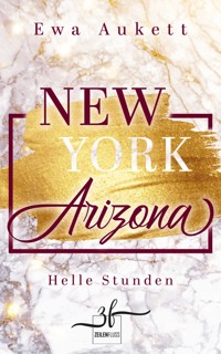 New York – Arizona: Helle Stunden - Ewa Aukett - E-Book