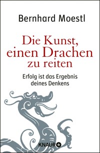 Die Kunst, einen Drachen zu reiten - Bernhard Moestl - E-Book