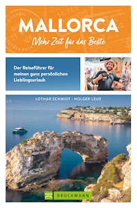 Bruckmann Reiseführer Balearen – Mallorca – mehr Zeit für das Beste - Lothar Schmidt - E-Book
