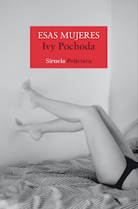 Esas mujeres - Ivy Pochoda - E-Book