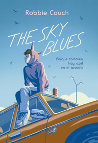 The Sky Blues: Porque también hay azul en el arcoíris - Robbie Couch - E-Book