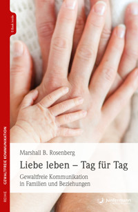 Liebe leben - Tag für Tag - Marshall B. Rosenberg - E-Book