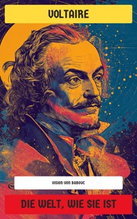 Die Welt, wie sie ist - Voltaire - E-Book