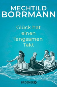 Glück hat einen langsamen Takt - Mechtild Borrmann - E-Book