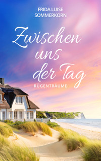 Zwischen uns der Tag - Frida Luise Sommerkorn - E-Book
