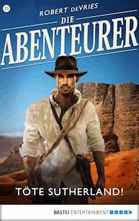 Die Abenteurer - Folge 23 - Robert deVries - E-Book
