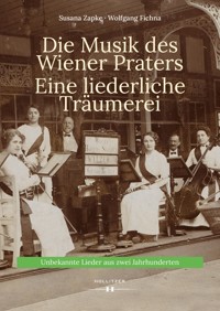 Die Musik des Wiener Praters. Eine liederliche Träumerei - Susana Zapke - E-Book
