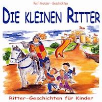 Die kleinen Ritter - Rolf Krenzer - Hörbuch