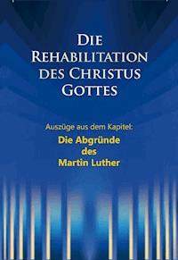 Die Abgründe des Martin Luther - Dieter Potzel - kostenlos E-Book