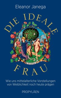 Die ideale Frau - Eleanor Janega - E-Book