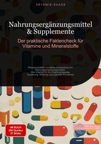 Nahrungsergänzungsmittel & Supplemente: Der praktische Faktencheck für Vitamine und Mineralstoffe - Artemis Saage - Deutschland - E-Book
