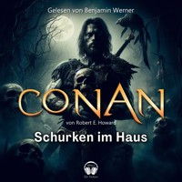 Conan, Folge 7: Schurken im Haus - Robert E. Howard - Hörbuch