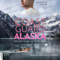 Coast Guard Alaska - Beim zweiten Mal ist es für immer - Wild Coast, Teil 1 (Ungekürzt) - Jennifer Snow - Hörbuch